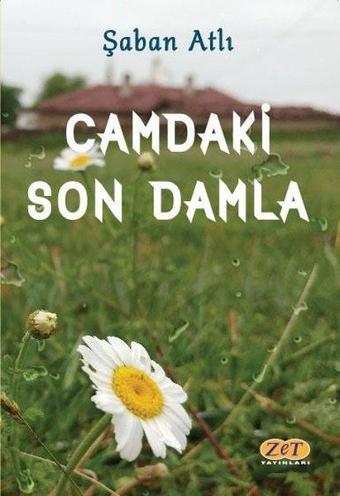 Camdaki Son Damla - Şaban Atlı - Zet Yayınları