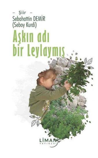 Aşkın Adı Bir Leylaymış - Sebahattin Demiray - Liman Yayınevi
