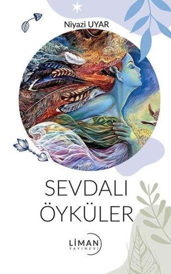 Sevdalı Öyküler - Niyazi Uyar - Liman Yayınevi