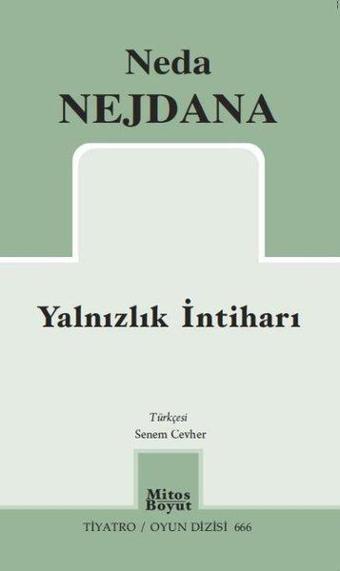 Yalnızlık İntiharı - Tiyatro Oyun Dizisi 666 - Neda Nejdana - Mitos Boyut Yayınları