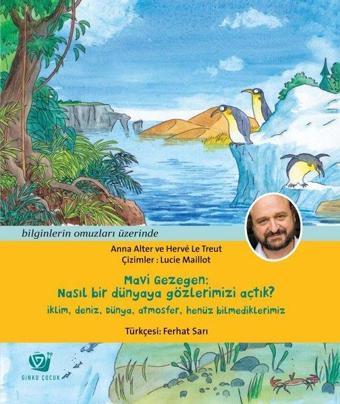 Mavi Gezegen: Nasıl Bir Dünyaya Gözlerimizi Açtık? - Anna Alter - Ginko Çocuk