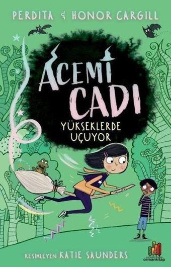 Acemi Cadı: Yükseklerde Uçuyor - Honor Cargill - Orman Kitap