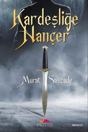 Kardeşliğe Hançer - Murat Şaşzade - Motto Yayınları