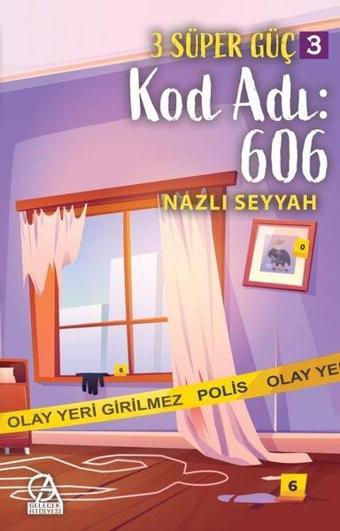 Kod Adı: 606 - 3 Süper Güç 3 - Nazlı Seyyah - Gelecek Atölyesi