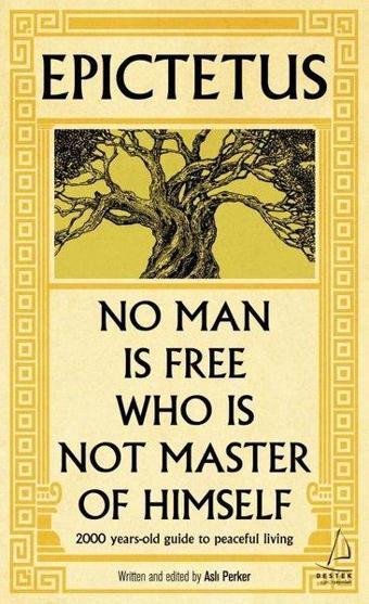 Epictetus - No Man is Free Who is Not Master of Himself - Aslı Perker - Destek Yayınları