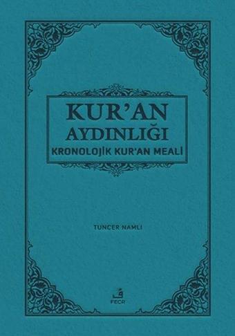 Kur'an Aydınlığı: Kronolojik Kur'an Meali - Hafız Boy - Tuncer Namlı - Fecr Yayınları