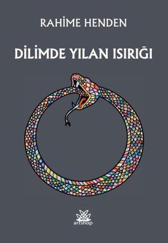 Dilimde Yılan Isırığı - Rahime Henden - Artshop Yayıncılık