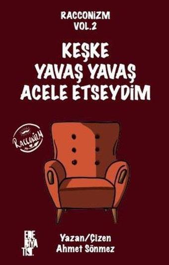 Keşke Yavaş Yavaş Acele Etseydim - Racconizm Vol 2 - Ahmet Sönmez - Edebiyatist