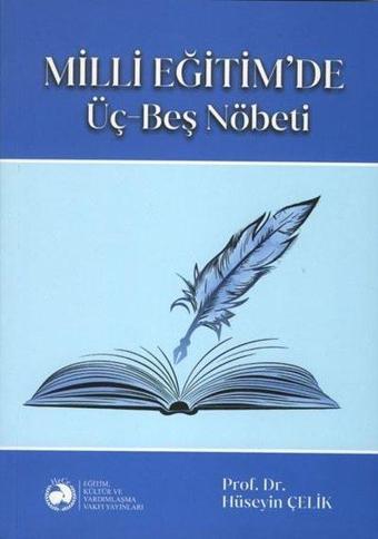 Milli Eğitim'de Üç Beş Nöbeti - Hüseyin Çelik - Eğitim Kültür ve Yardımlaşma Vakfı