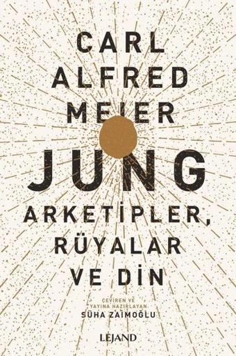 Jung: Arketipler Rüyalar ve Din - Carl Alfred Meier - Lejand