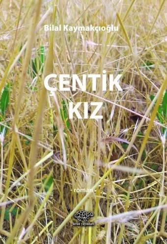 Çentik Kız - Bilal Kaymakçıoğlu - Ürün Yayınları