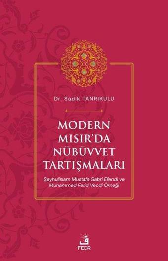 Modern Mısır'da Nübüvvet Tartışmaları - Sadık Tanrıkulu - Fecr Yayınları