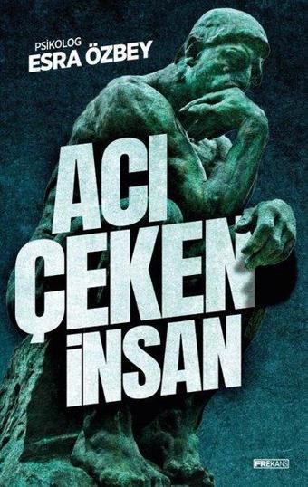 Acı Çeken İnsan - Esra Özbey - Frekans Kitap