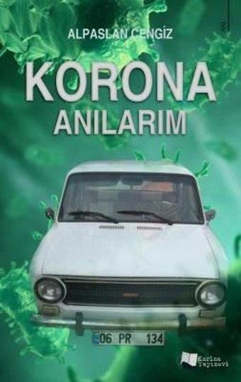 Korona Anılarım - Alpaslan Cengiz - Karina Yayınevi