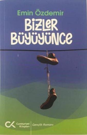 Bizler Büyüyünce - Emin Özdemir - Cumhuriyet Kitapları