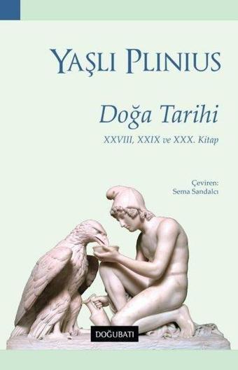 Doğa Tarihi - 28 29 ve 30. Kitap - Yaşlı Plinius - Doğu Batı Yayınları