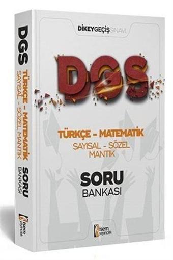 2021 DGS Türkçe - Matematik Sayısal - Sözel Mantık Tamamı Çözümlü Soru Bankası - İsem Kitap