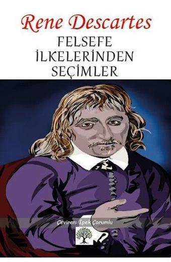 Felsefe İlkelerinden Seçimler - Rene Descartes - Platanus Publishing