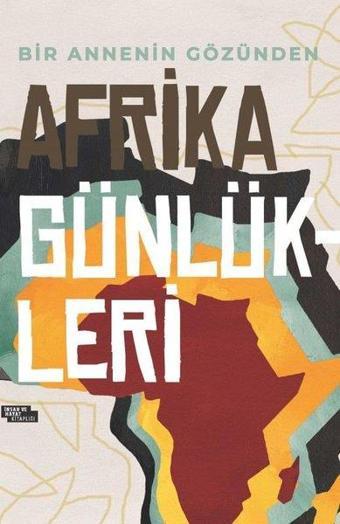 Afrika Günlükleri - Bir Annenin Gözünden - Kübra Er - İnsan ve Hayat Kitaplığı