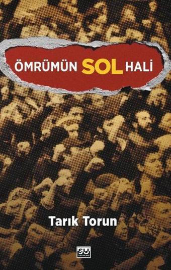 Ömrümün Sol Hali - Tarık Torun - Su Yayınları