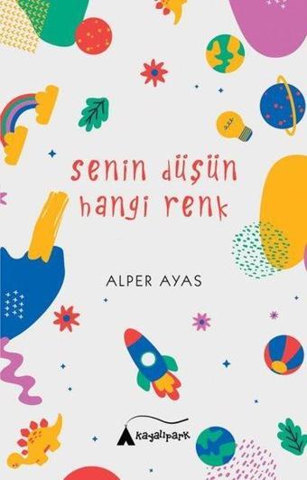 Senin Düşün Hangi Renk - Alper Ayas - Kayalıpark