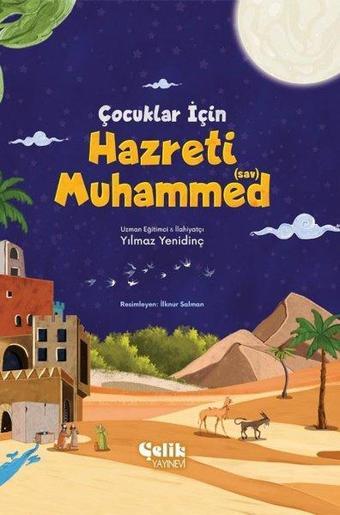 Çocuklar İçin Hazreti Muhammed - Yılmaz Yenidinç - Çelik Yayınevi