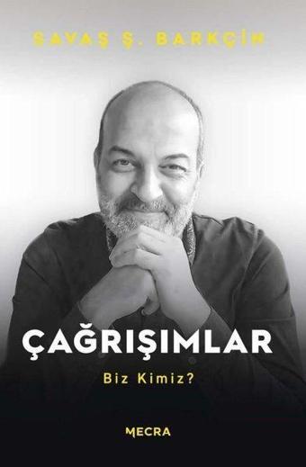 Çağrışımlar-Biz Kimiz? - Savaş Ş. Barkçin - Mecra Kitap