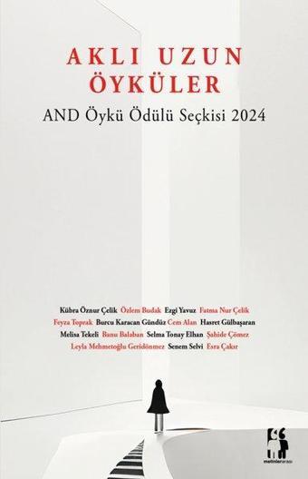 Aklı Uzun Öyküler - AND Öykü Ödülü Seçkisi 2024 - Kolektif  - Metinlerarası Kitap