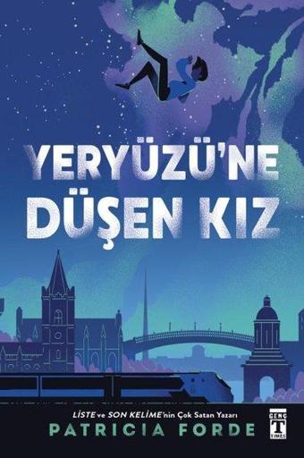 Yeryüzü'ne Düşen Kız - Patricia Forde - Genç Timaş