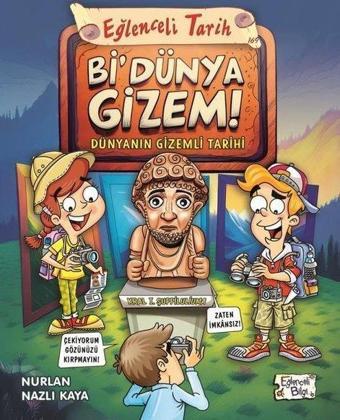 Bi'Dünya Gizem! Dünyanın Gizemli Tarihi - Eğlenceli Tarih - Nurlan Nazlı Kaya - Eğlenceli Bilgi