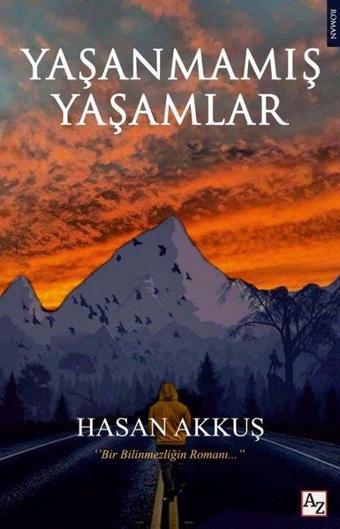 Yaşanmamış Yaşamlar - Hasan Akkuş - Az Kitap