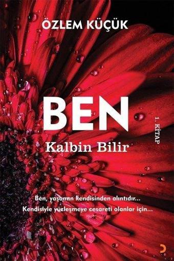 Ben Kalbin Bilir - 1.Kitap - Özlem Küçük - Cinius Yayınevi