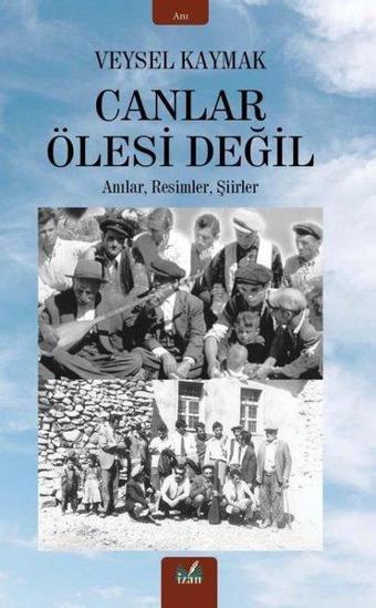 Canlar Ölesi Değil - Veysel Kaymak - İzan Yayıncılık