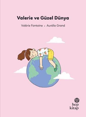 Valerie ve Güzel Dünya - İlk Okuma Hikayeleri - Hep Kitap