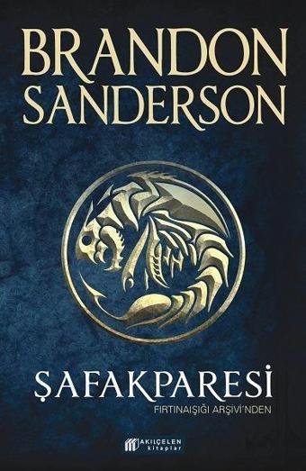 Şafakparesi - Fırtınaışığı Arşivi'nden - Brandon Sanderson - Akılçelen Kitaplar