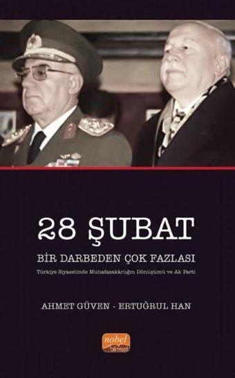 28 Şubat-Bir Darbeden Çok Fazlası - Ahmet Güven - Nobel Bilimsel Eserler