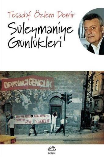 Süleymaniye Günlükleri - Tesadüf Özlem Demir - İletişim Yayınları