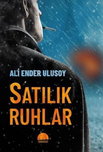 Satılık Ruhlar - Ali Ender Ulusoy - Kent Kitap