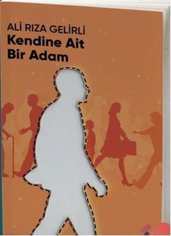 Kendine Ait Bir Adam - Ali Rıza Gelirli - Klaros Yayınları