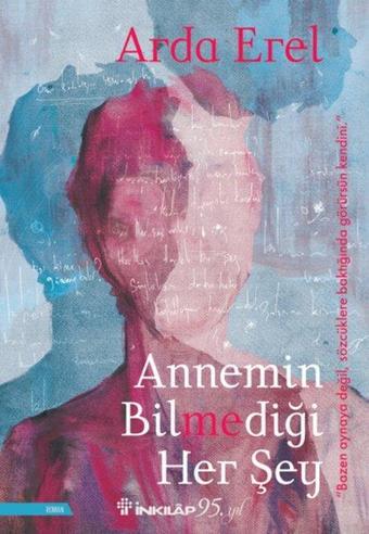 Annemin Bilmediği Her Şey - Arda Erel - İnkılap Kitabevi Yayınevi