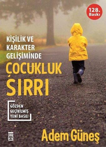 Çocukluk Sırrı - Kişilik ve Karakter Gelişiminde - Adem Güneş - Timaş Yayınları