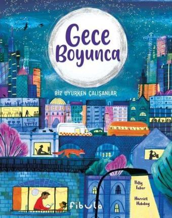 Gece Boyunca - Biz Uyurken Çalışanlar - Polly Faber - Fibula Yayıncılık