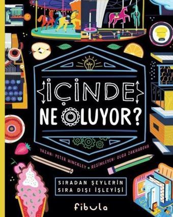 İçinde Ne Oluyor? Sıradan Şeylerin Sıra Dışı İşleyişi - İnner Workings - Fibula Yayıncılık