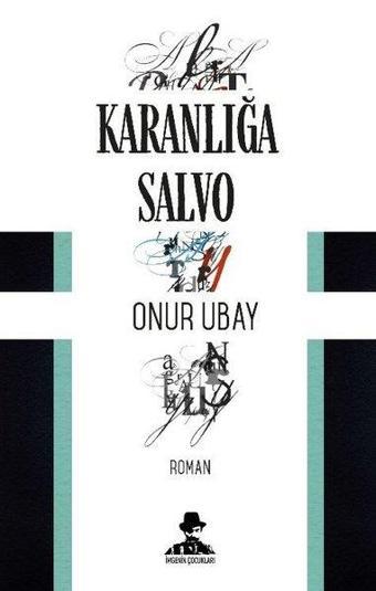 Karanlığa Salvo - Onur Ubay - İmgenin Çocukları