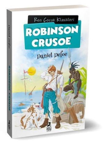 Robinson Crusoe - Çocuk Klasikleri - Daniel Defoe - Ren Kitap Yayınevi