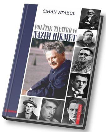 Politik Tiyatro ve Nazım Hikmet - Cihan Atakul - Dramatik