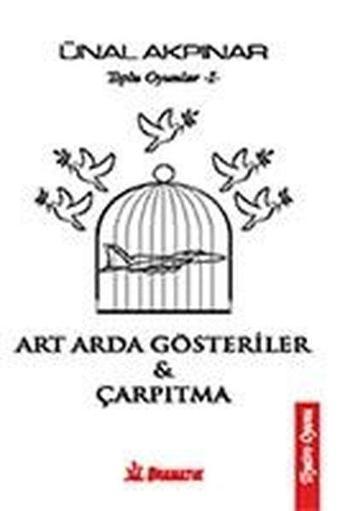 Ard Arda Gösteriler - Çarpıtma - Ünal Akpınar - Dramatik