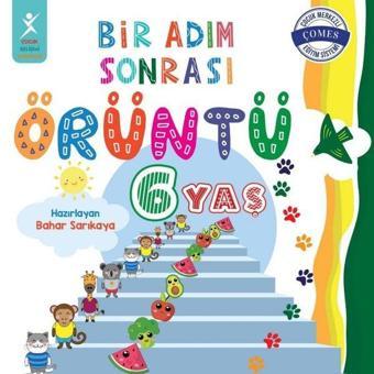 6 Yaş Bir Adım Sonrası Örüntü - Bahar Sarıkaya - Çocuk Gelişimi Yayınları