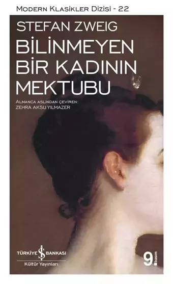 Bilinmeyen Bir Kadının Mektubu - Modern Klasikler Dizisi 22 - İş Bankası Kültür Yayınları