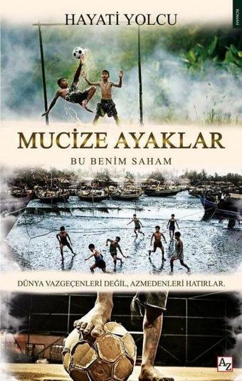 Mucize Ayaklar - Bu Benim Saham - Hayati Yolcu - Az Kitap